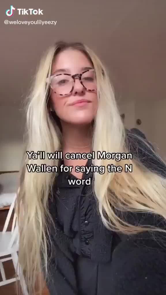 Wweh voyoulilyeezy Yall will camcel Morgan Wallen for saying the N word - )