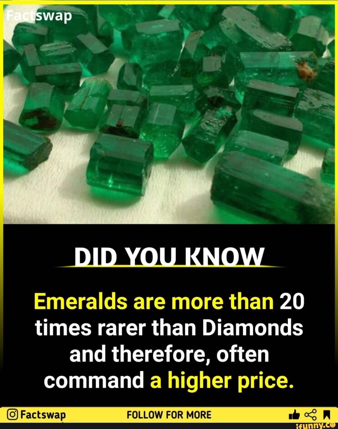 Factswap DID YOU KNOW Emeralds are more than 20 times rarer than