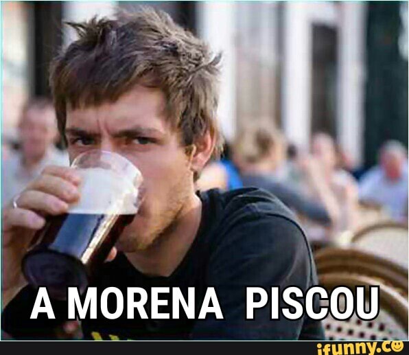 A MORENA PISCOU,