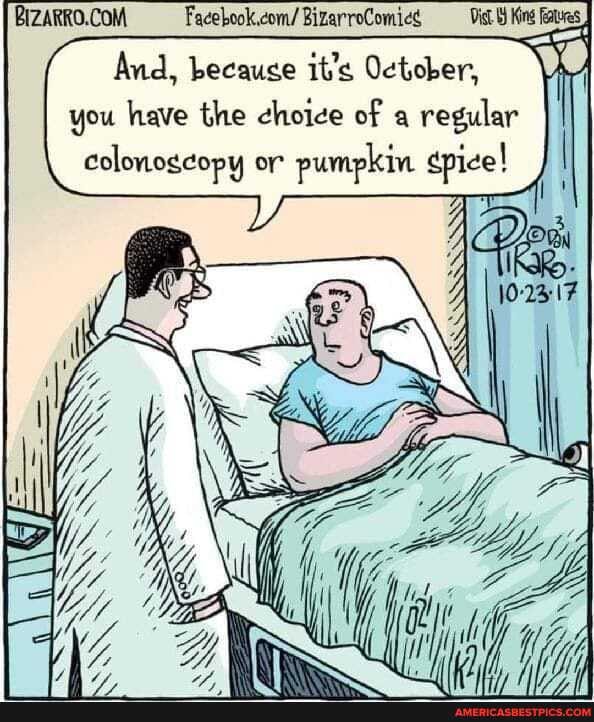 And, because it's October, you have the choice of a regular colonoscopy or pumpkin gpice!
SS
SS
SS