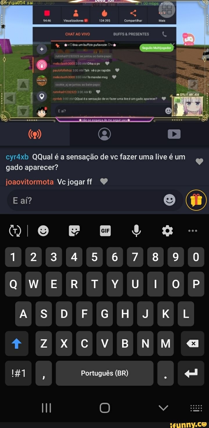 cyr4xb QQual é a sensação de vc fazer uma live é um gado aparecer?
joaovitormota Vcjogarff
1234567890
QW ERTYUIOP AS DF
+ XXX a
Português (BR)