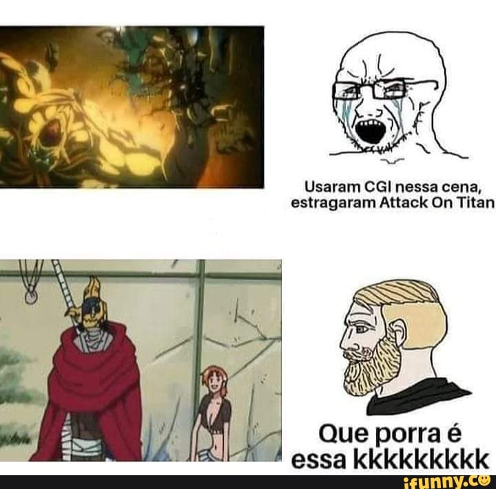 Usaram nessa cena, estragaram Attack On Titan
Que pom essa