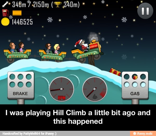 I was playing Hill Climb a little bit ago and
this happened - I was playing Hill Climb a little bit ago and this happened