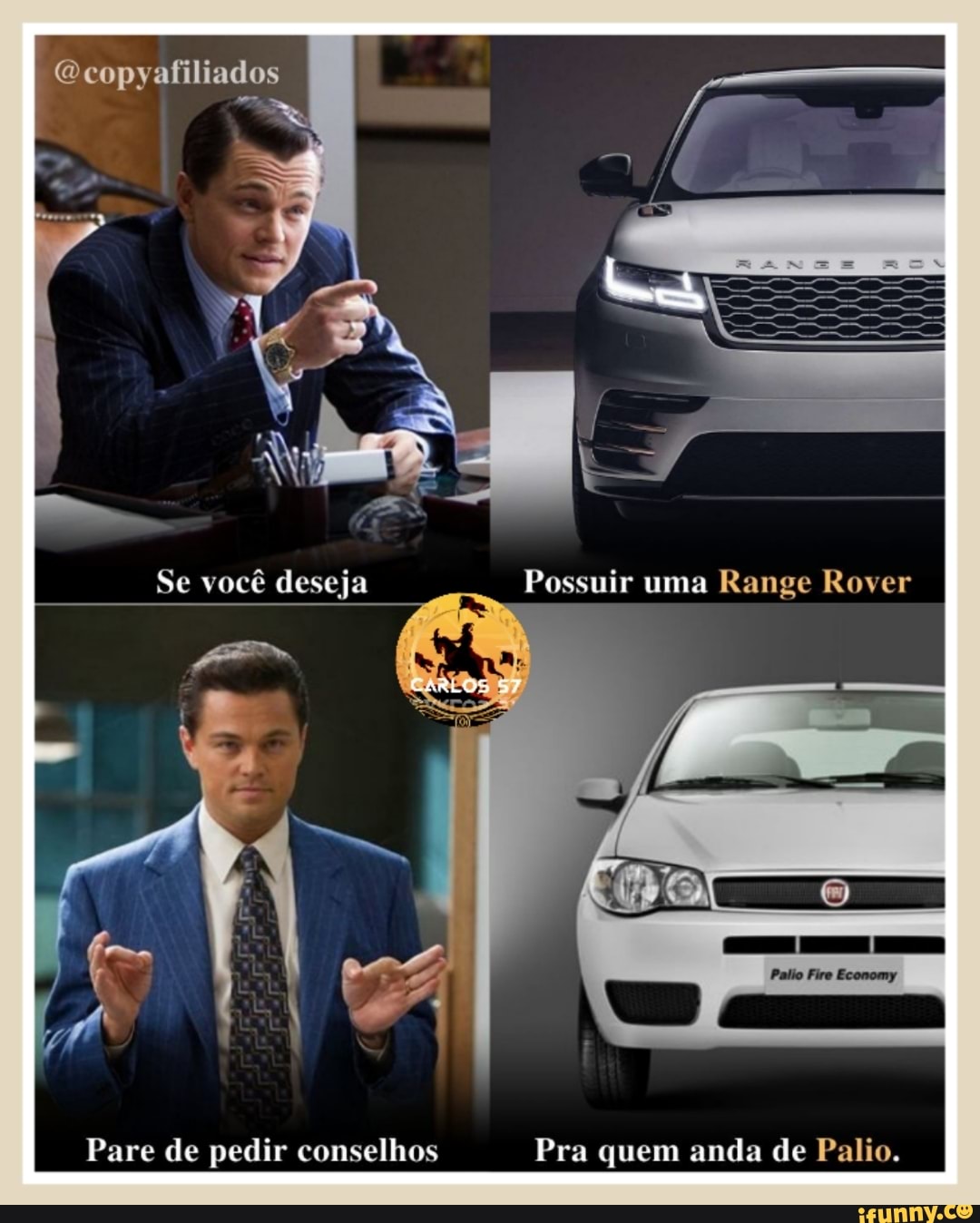 Ecopyafiliados
Se você deseja Possuir uma Range Rover
Pare de pedir conselhos Pra quem anda de Palio.