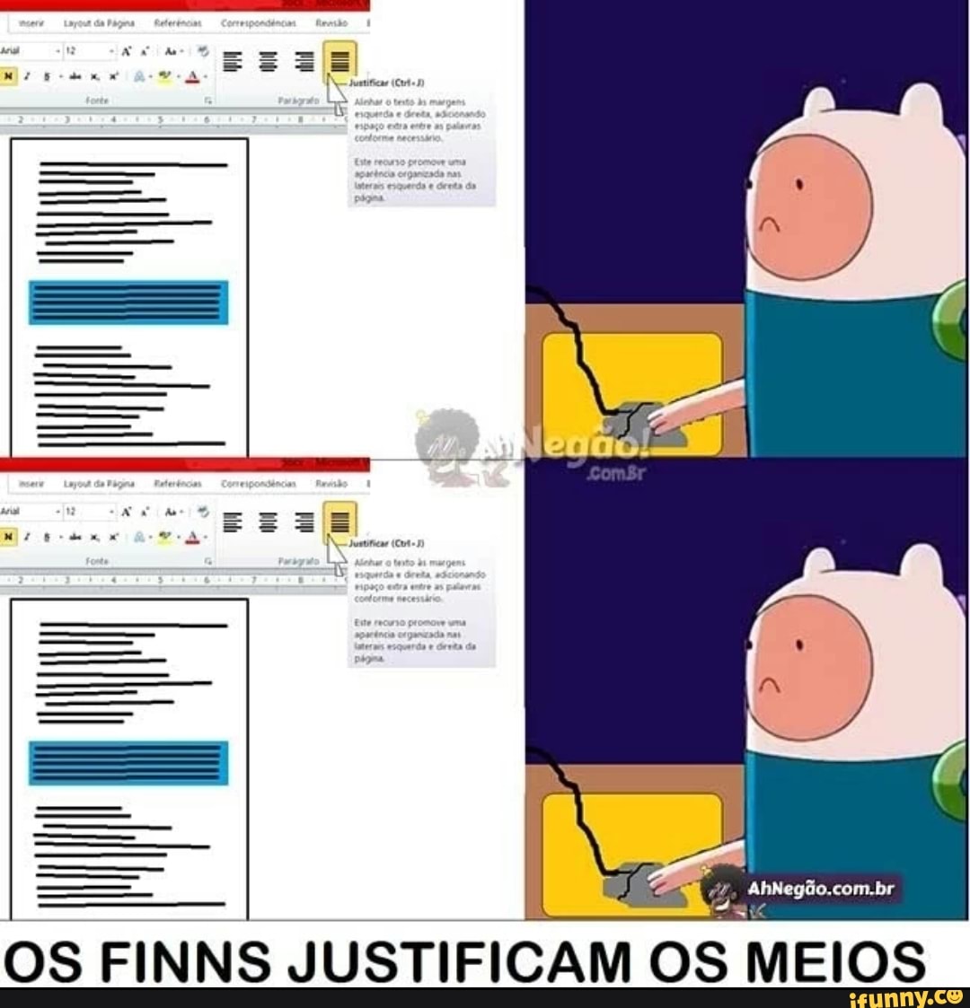 1
OS FINNS
JUSTIFICAM mem MEIOS