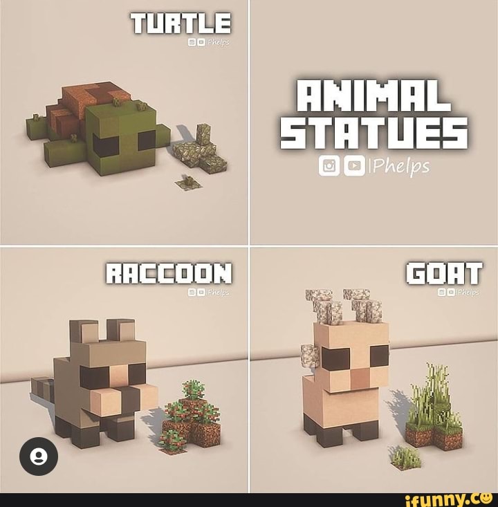 TURTLE
ANIMAL STATUES
Olehe ips
RACCOON
GOAT