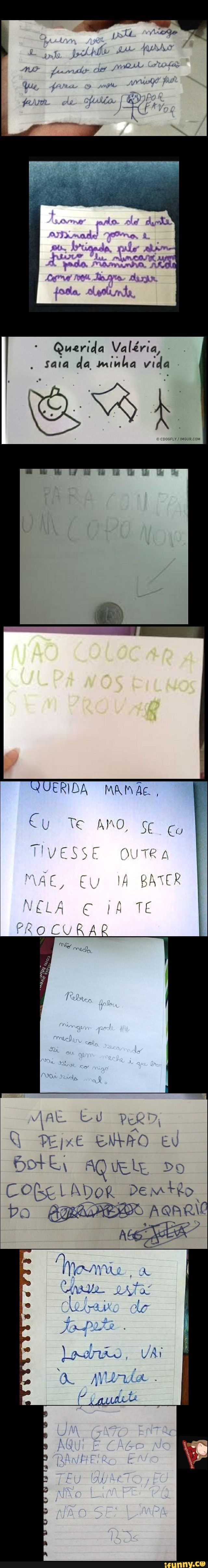 Querida Valéria,
saia
da minha vida