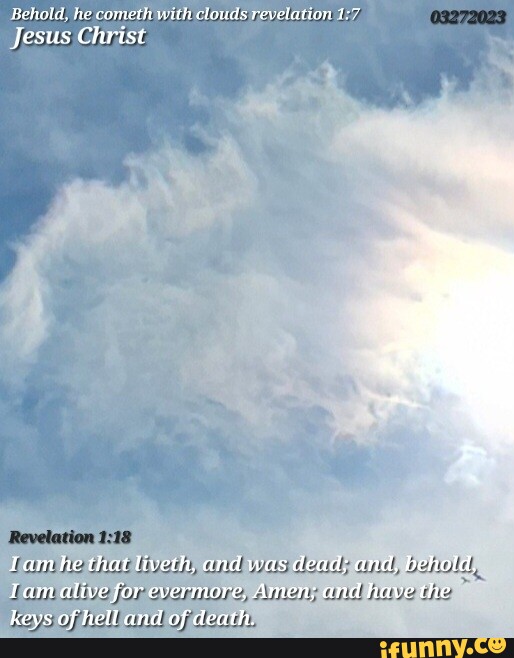 Behold, he cometh with clouds revelation Jesus Christ Lamhe that liveth ...