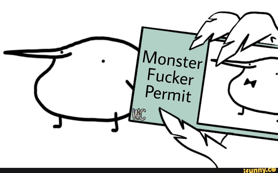 Mosnter Fucer Permit