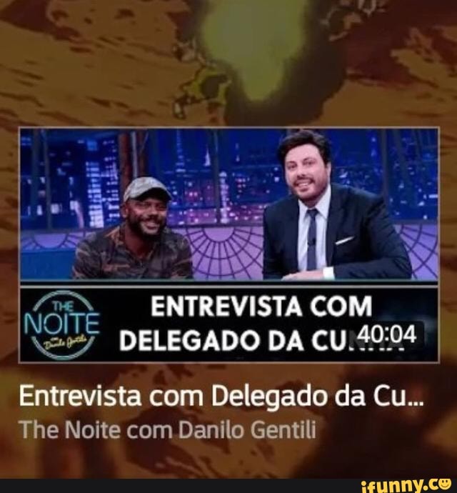 NOITE
ENTREVISTA COM DELEGADO DA CU
Entrevista com Delegado da Cu...
The Noite com Danilo Gentili