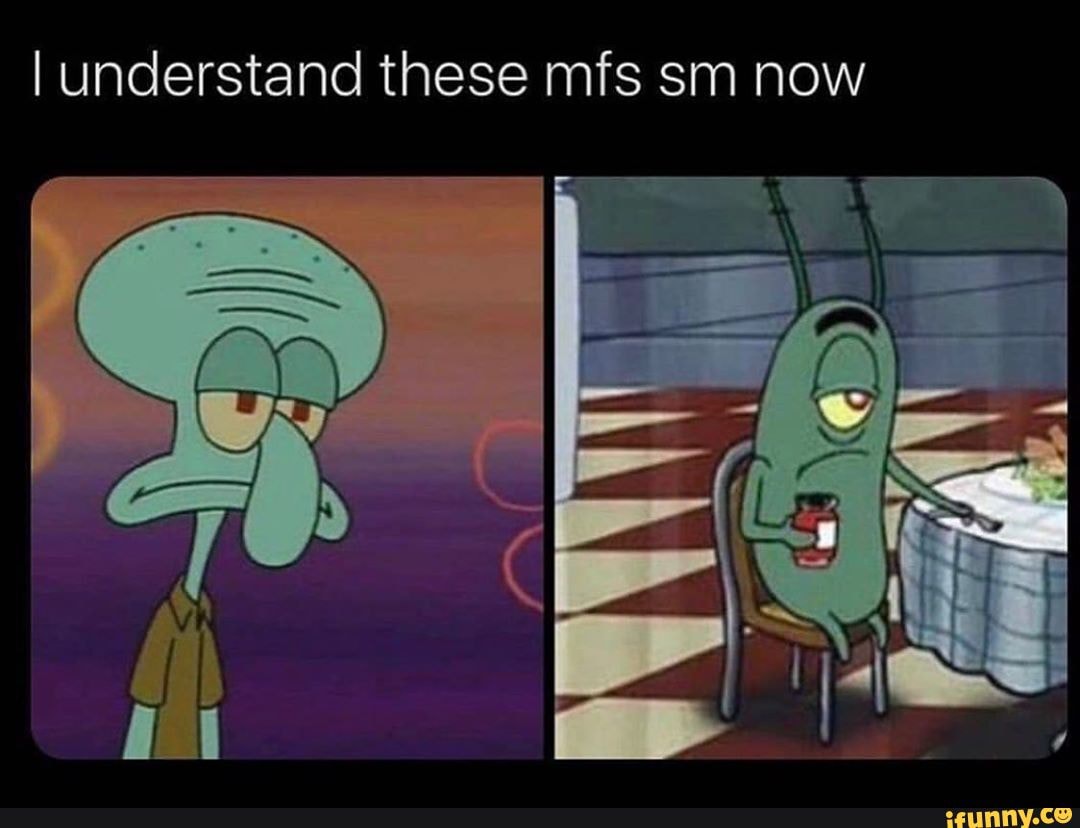 I understand these mfs sm now