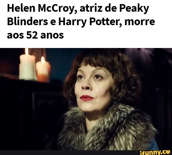 Helen McCroy, atriz de Peaky
Blinders e Harry Potter, morre aos 52 anos