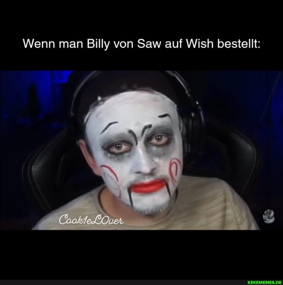 Wenn man Billy von Saw auf Wish bestellt: