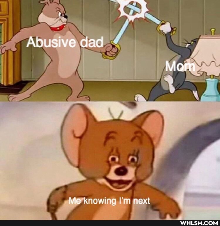 ar
Abusive dad
Me next