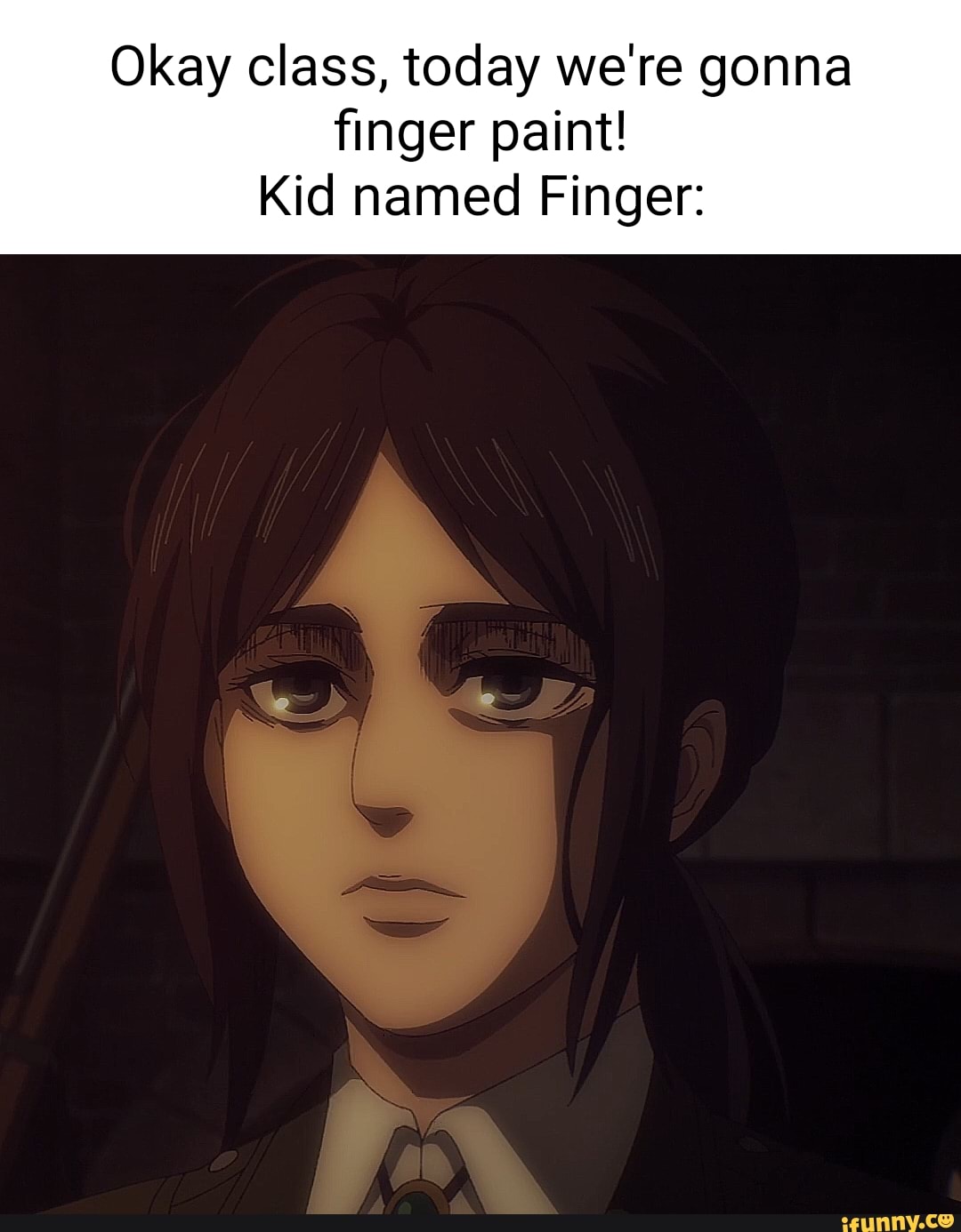 Okay class, today we're gonna finger paint! Kid named Finger iFunny