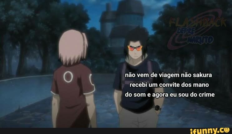 TÁ
não vem de viagem não sakura recebi um convite dos mano do som e agora eu sou do crime
