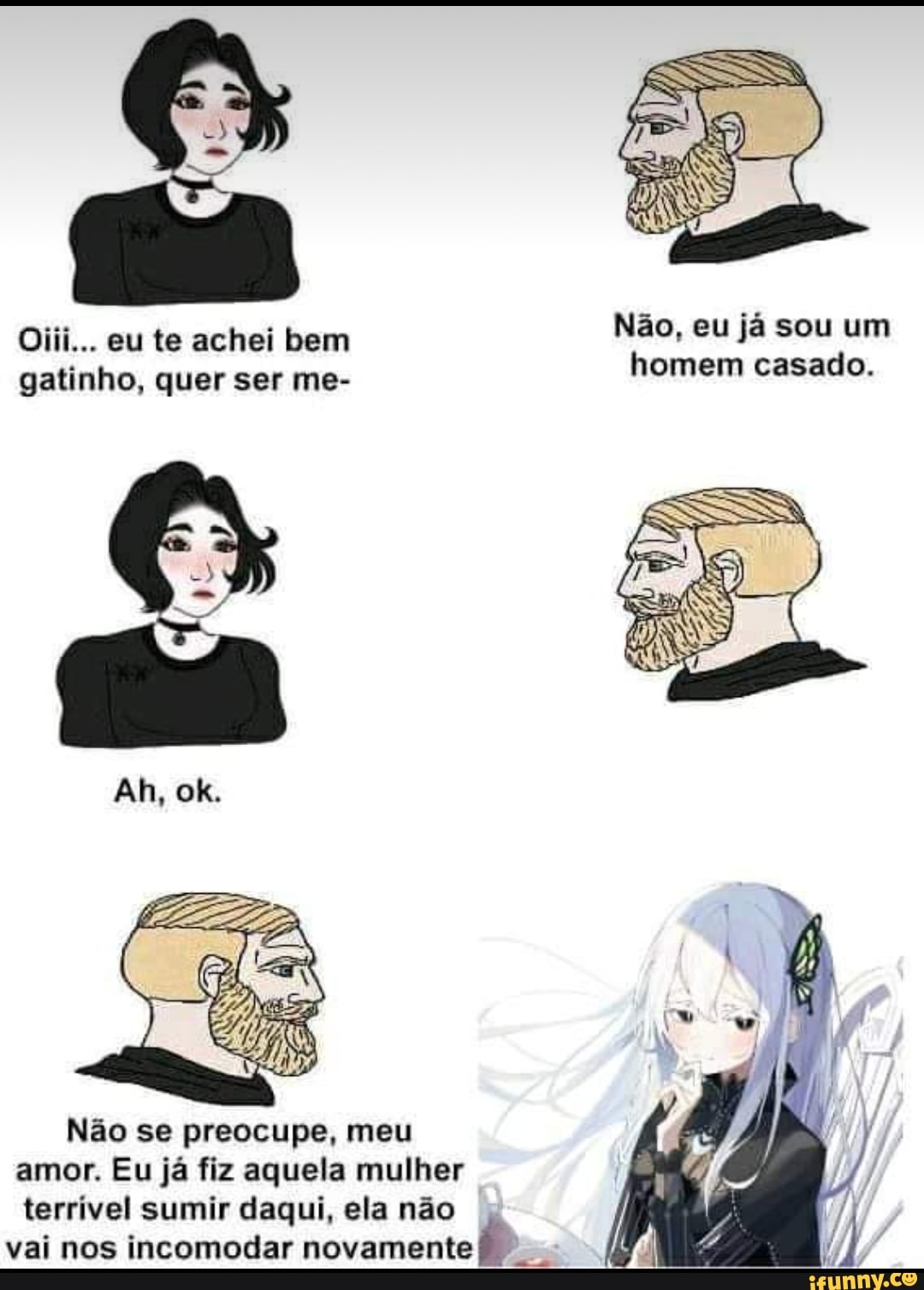 Não, eu já sou um
Oiii... eu te achei bem homem casado.
gatinho, quer ser me-
Não se preocupe, meu amor. Eu já fiz aquela mulher terrível sumir daqui, ela não
vai nos incomodar novamente