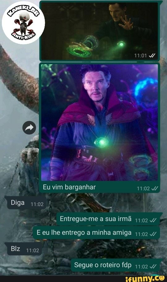 Eu vim barganhar
Diga
" Entregue-me a sua irmã
E eu lhe entrego a minha amiga
Biz
4
Segue o roteiro fdp
102
102
1,02