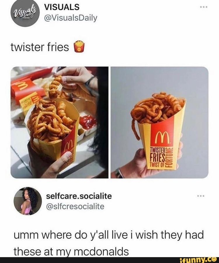 VISUALS twister fries @ selicare.socialie @slfcresocialite umm where do ...