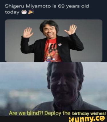 NINTENDEAL Shigeru Miyamoto is 69 years old today - iFunny Brazil