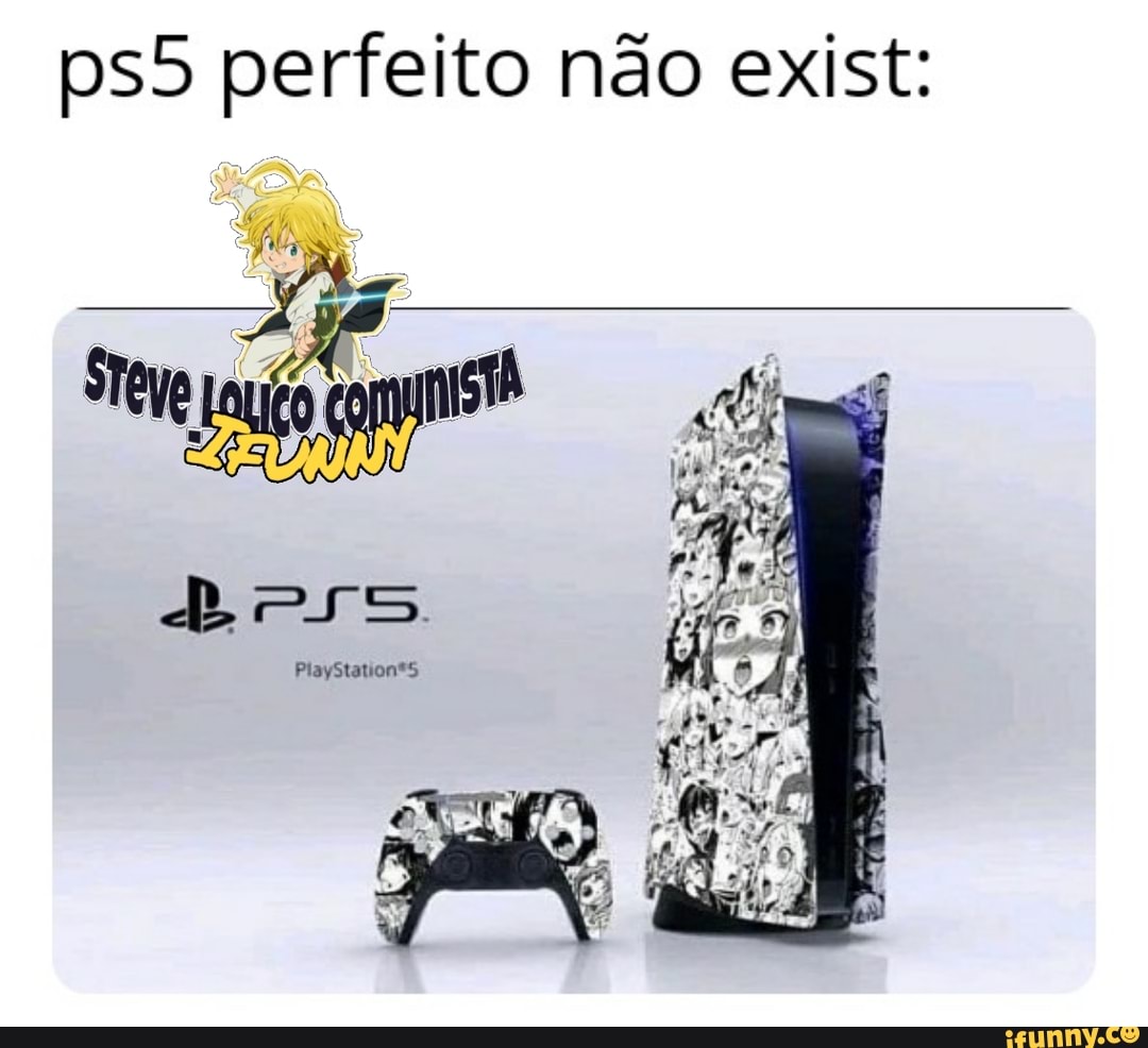 ps5 perfeito não exist: