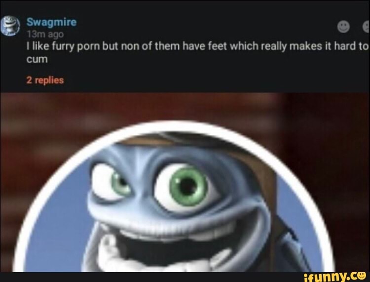 750px x 571px - Swagmire like furry porn but non of them have feet which really makes it  hard to cum 2 replies - iFunny