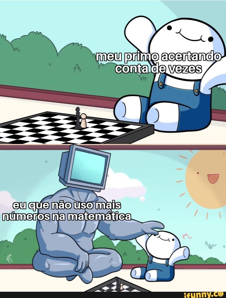 meu primo
SS
eu que não uso mais números na matemática