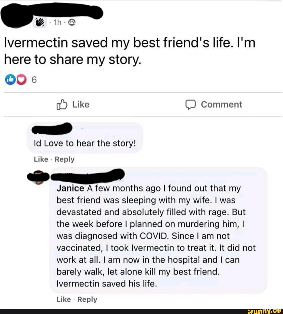 Ivermectin saved my best friends life