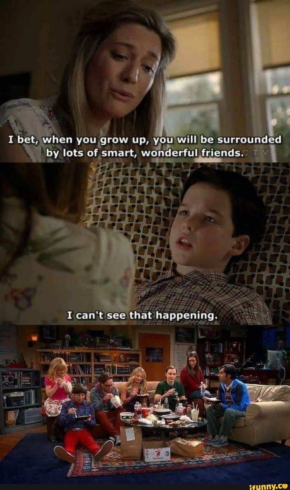 bet,When you Grow up, you will be surrounded
by lots of smait, wondertul frreods
can't see that happening.