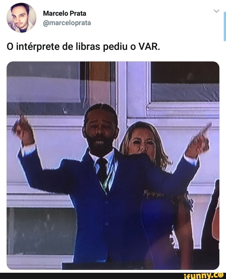 O intérprete de libras pediu o VAR.