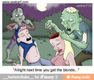 "Alright next time you get the blonde..."