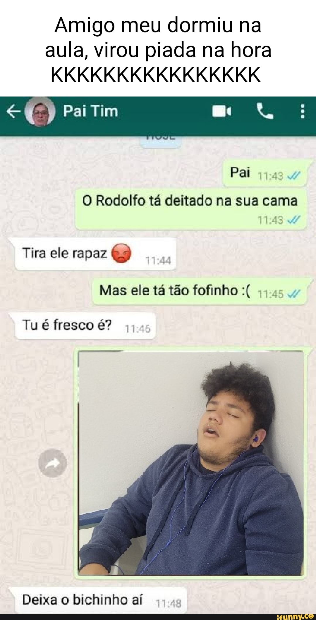 Amigo Meu Dormiu Na Aula Virou Piada Na Hora Kkkkkkkkkkkkkkkk C Pai