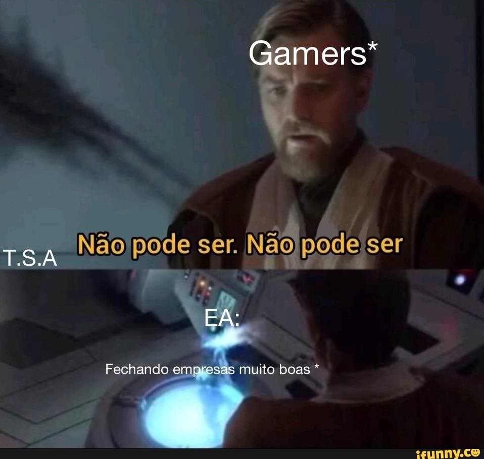 Gamers*
T.SA
ã -
TSA Não pode ser. Não
te
Fechando ei muito boas *