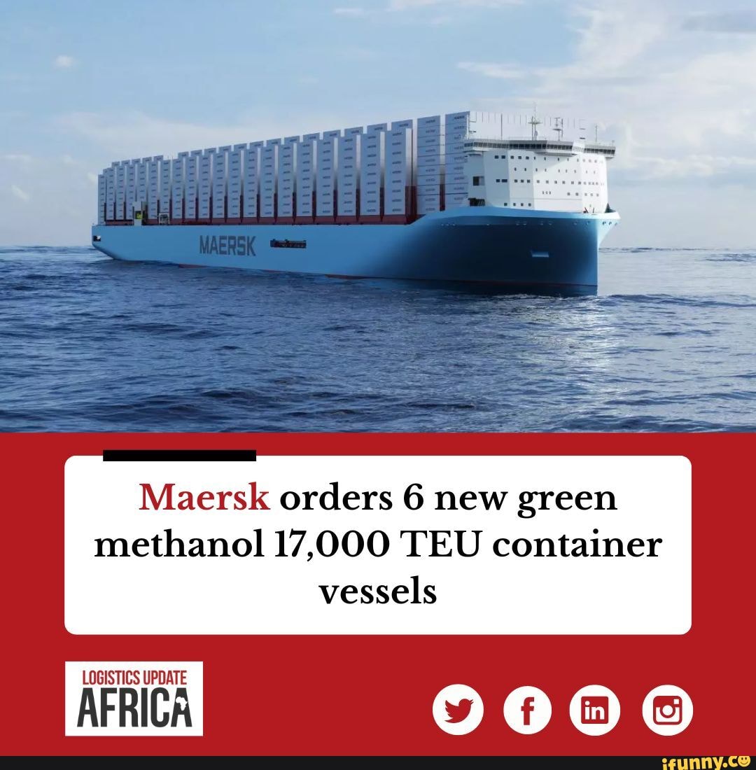 Maersk Orders 6 New Green Methanol 17,000 TEU Container Vessels ...