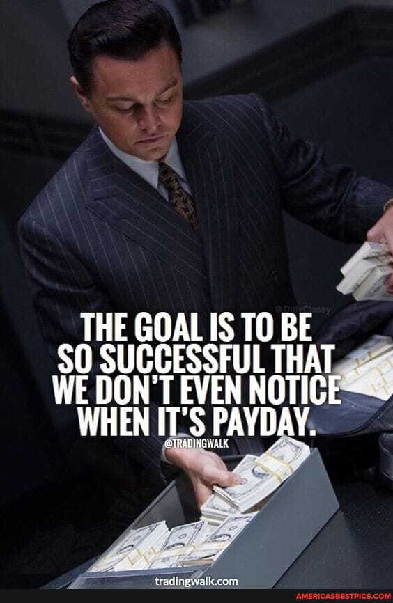 at
THE GOAL IS TO BE SO SUCCESSFUL THAT,
WE NOTICES