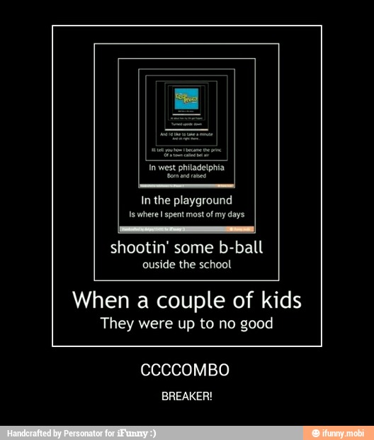 playground
Is where I spent most of my days
shootin' some b-ball
ouside the school
When a couple of kids
They were up to no good
BREAKER! - CCCCOMBO
BREAKER!