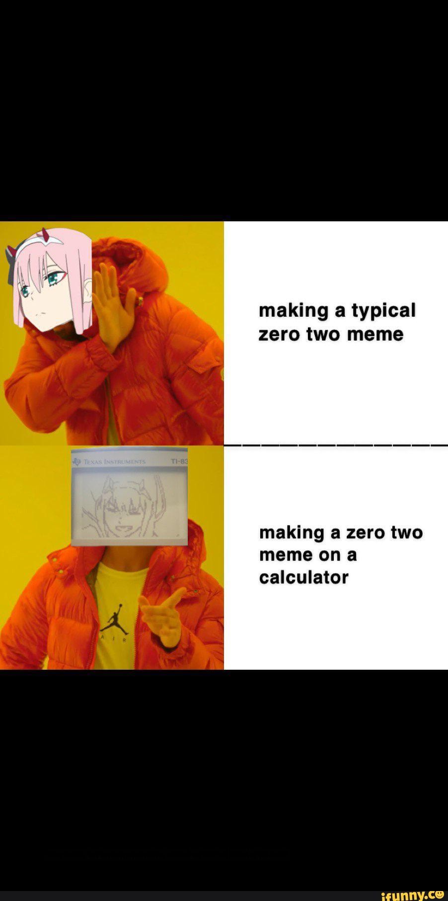Making a typical zero two meme making a zero two meme ona calculator ...