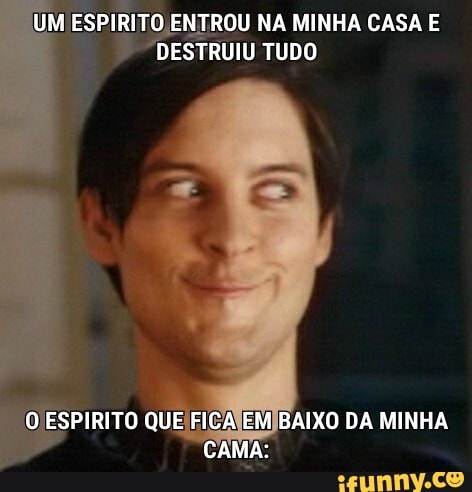 UM ESPIRITO ENTROU NA MINHA CASA E DESTRUIU TUDO
O ESPIRITO QUE FICA EM BAIXO DA MINHA CAMA: