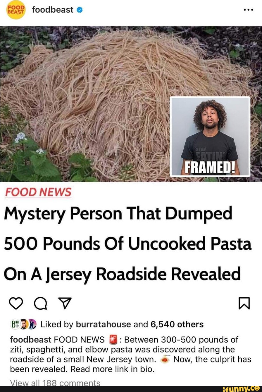 How did 500 pounds of pasta end up in the New Jersey woods?