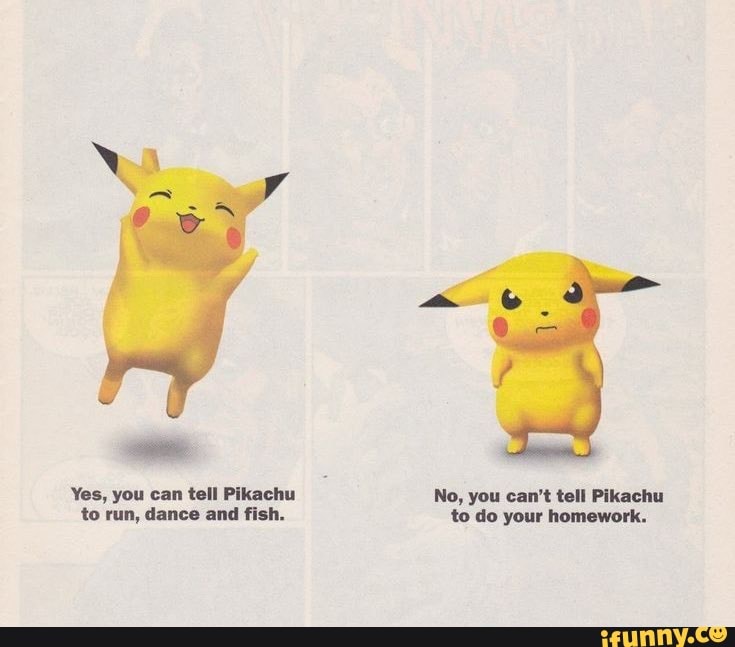 Yes, you can tell Pikachu No, you can't tell Pikachu to run, dance and ...