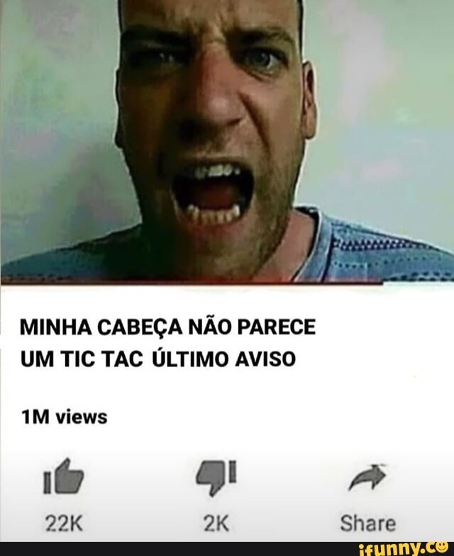 MINHA CABEÇA NÃO PARECE
UM TIC TAC ÚLTIMO AVISO