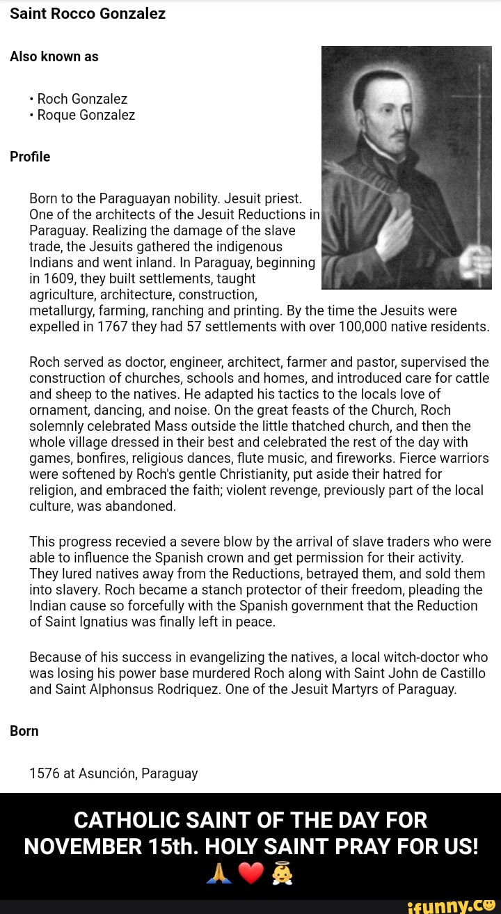 Saint Rocco Gonzalez Also known as Roch Gonzalez Roque Gonzalez Profile