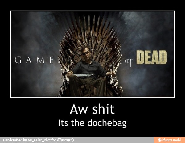 Aw shit
Its the dochebag - Aw shit
Its the dochebag