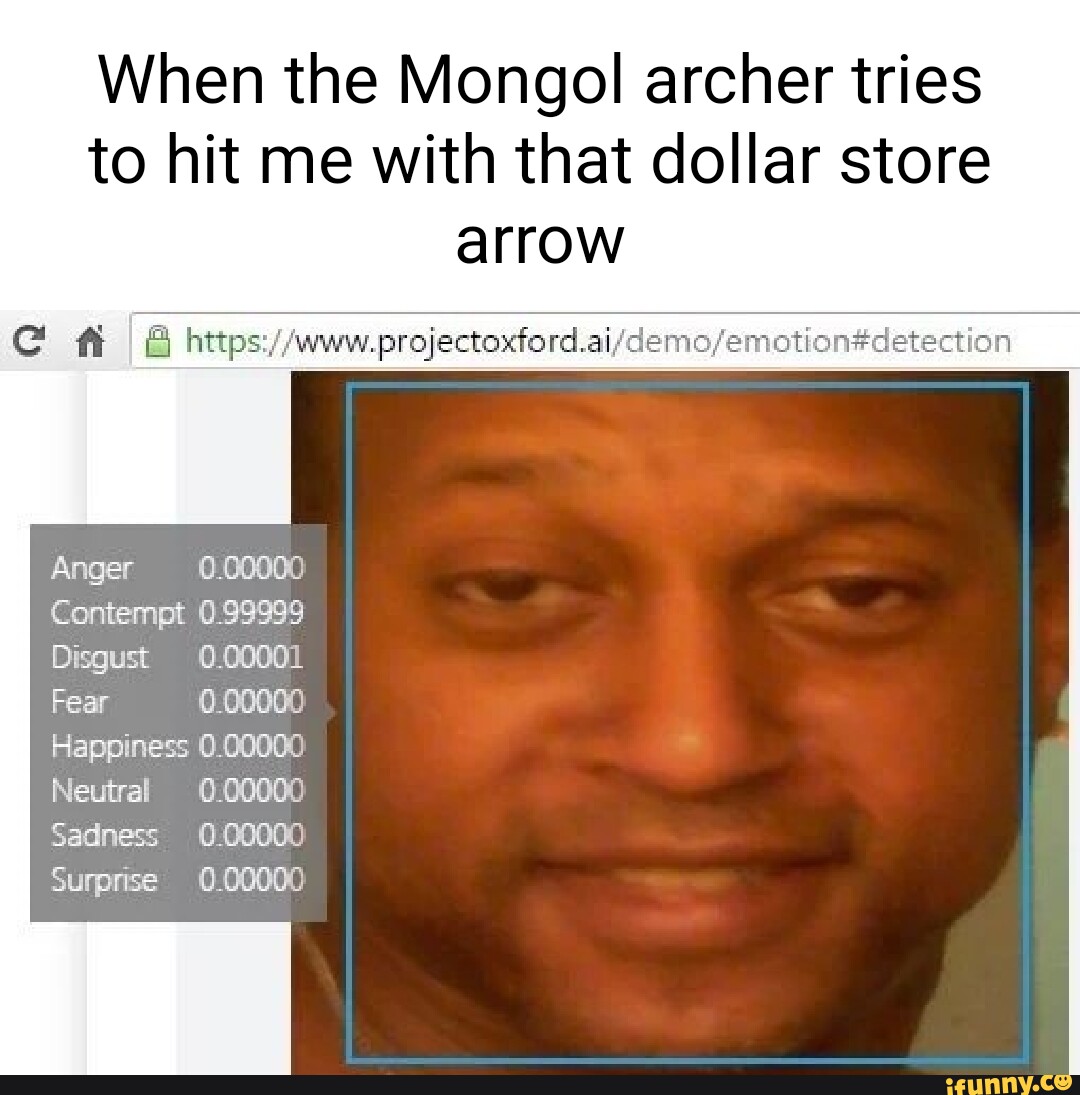 When the Mongol archer tries to hit me with that dollar store arrow pro