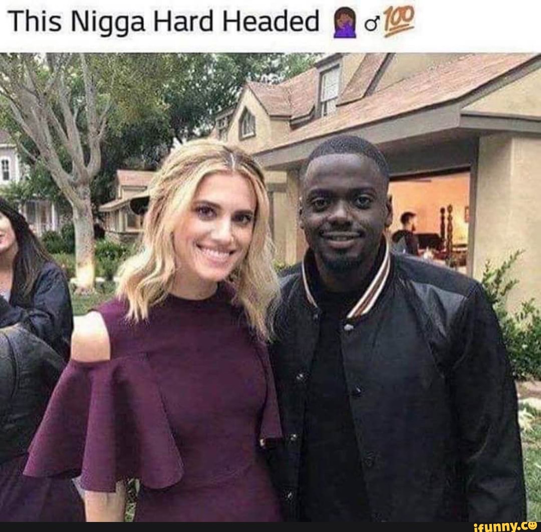 This Nigga Hard Headed Of Ifunny