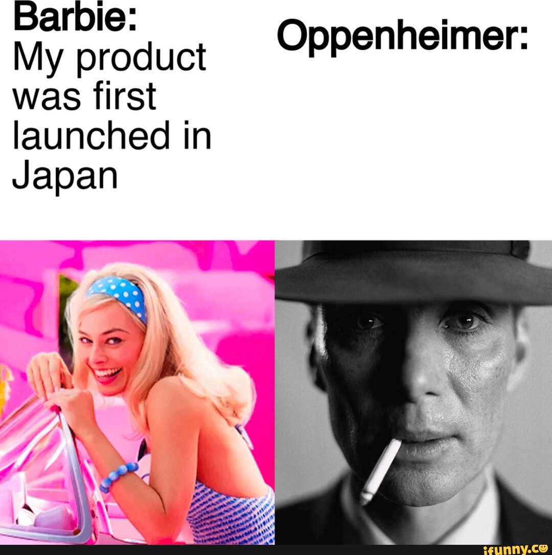 barbie-my-product-oppenheimer-was-first-launched-in-japan-ifunny