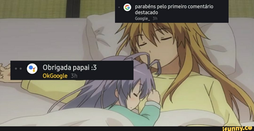 Obrigada papai :3
OkGoogle
parabéns pelo primeiro comentário destacado
Google