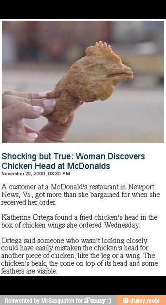 Shocking But True Woman Discovers Chicken Head At Mcdonalds November 29 2000 03 30 Pm A Customer Ata Mcdonald S Restaurant In Newport News Va Got More Than She Bargained For When She Received