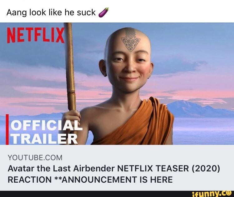 Aang look like he suck 4
YOUTUBE.COM
Avatar the Last Airbender NETFLIX TEASER (2020)
REACTION **ANNOUNCEMENT IS HERE