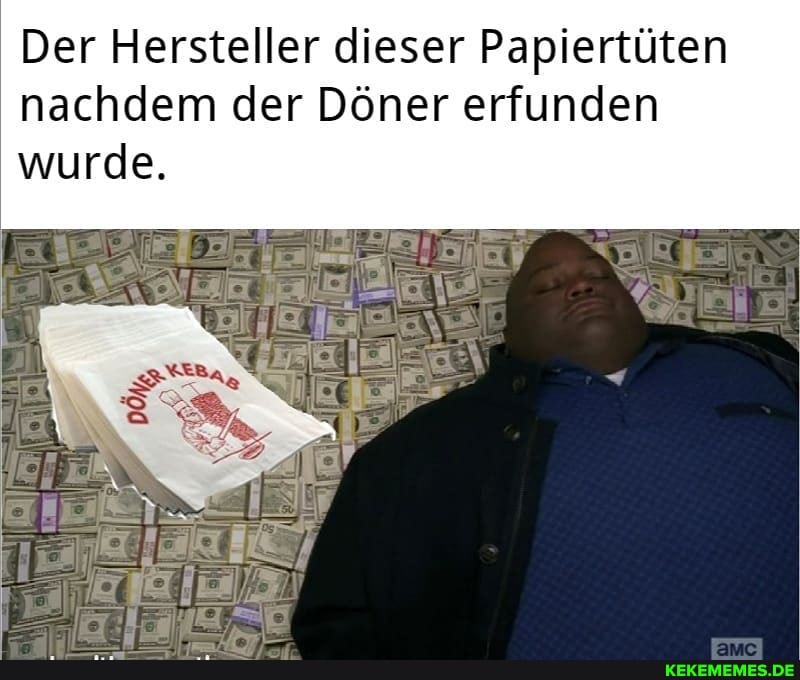 Der Hersteller dieser Papiertüten nachdem der Döner erfunden
wurde,